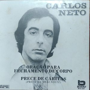 Carlos Neto (3) - Oração Para Fechamento De Corpo / Prece De Cáritas (7") (Mint (M))