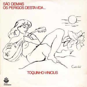 Toquinho & Vinicius - São Demais Os Perigos Desta Vida... (LP, Album) (Very Good Plus (VG+))