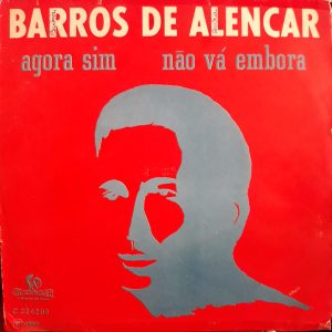 Barros De Alencar - Agora Sim  (7", Single) (Near Mint (NM or M-))
